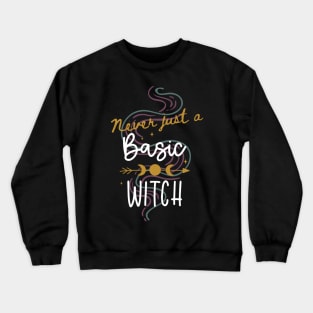 Never Just a  Basic Witch with Smoke and Moon design Crewneck Sweatshirt